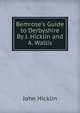 Bemrose's Guide to Derbyshire By J. Hicklin and A. Wallis., John Hicklin 