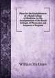 Pleas for the Establishment of a Royal College of Medicine, by the Amalgamation of the Royal Colleges of Physicians and Surgeons of England, William Hickman 