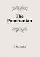 The Pomeranian, G M. Hicks 