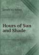 Hours of Sun and Shade, James Hickman 