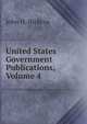 United States Government Publications, Volume 4, John H. Hickcox 