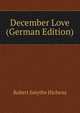 December Love (German Edition), Hichens Robert Smythe 