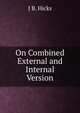 On Combined External and Internal Version, J B. Hicks 
