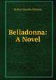 Belladonna: A Novel, Hichens Robert Smythe 