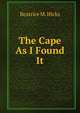 The Cape As I Found It, Beatrice M. Hicks 