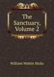 The Sanctuary, Volume 2, William Watkin Hicks 