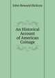 An Historical Account of American Coinage, John Howard Hickcox 