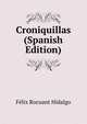 Croniquillas (Spanish Edition), Felix Rocuant Hidalgo 