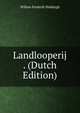 Landlooperij . (Dutch Edition), Willem Frederik Hiddingh 