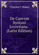 De Casvvm Syntaxi Lvcretiana . (Latin Edition), Charles I. Hiden 