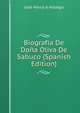 Biografia De Dona Oliva De Sabuco (Spanish Edition), Jose Marco e Hidalgo 
