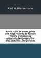 Russia. A list of books, prints and maps relating to Russian history, archaeology, geography, languages, fine arts, costumes and portraits, Karl W. Hiersemann 