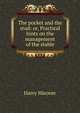 The pocket and the stud: or, Practical hints on the management of the stable, Harry Hieover 