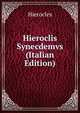 Hieroclis Synecdemvs (Italian Edition), Hierocles 