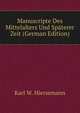 Manuscripte Des Mittelalters Und Spaterer Zeit (German Edition), Karl W. Hiersemann 