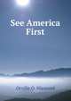 See America First, Orville O. Hiestand 