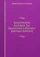 Gesammelte Aufsatze Zur Deutschen Litteratur (German Edition), Robert Heinrich Hiecke 