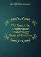 The Fine Arts: Architecture, Archaeology, Books of Costume, Karl W. Hiersemann 