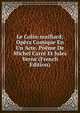 Le Colin-maillard; Opera Comique En Un Acte. Poeme De Michel Carre Et Jules Verne (French Edition), 