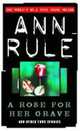 A Rose for Her Grave and Other True Stories, Rule Ann 