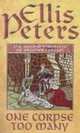 One Corpse Too Many: The Second Chronicle of Brother Cadfael, Peters, Ellis 