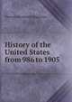 History of the United States from 986 to 1905, Thomas Wentworth Higginson 