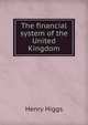The financial system of the United Kingdom, Henry Higgs 