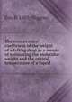 The temperature coefficient of the weight of a falling drop as a means of estimating the molecular weight and the critical temperature of a liquid, Eric B. 1885- Higgins 