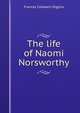 The life of Naomi Norsworthy, Frances Caldwell Higgins 