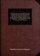 A Third Letter to Lord John Russell, Containing Some Remarks On the Ministerial Speeches Delivered During the Late Sugar Debates. with an Appendix, . the Despatches of Sir C. Grey and Lord Harris, Matthew James Higgins 