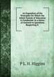 An Exposition of the Principles On Which the Infant System of Education Is Conducted: In a Series of Answers to Questions Respecting It ., P L. H. Higgins 