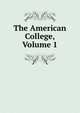 The American College, Volume 1, 