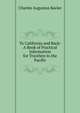 To California and Back: A Book of Practical Information for Travelers to the Pacific, Charles Augustus Keeler 