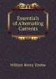 Essentials of Alternating Currents, William Henry Timbie 