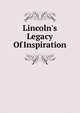 Lincoln's Legacy Of Inspiration, 