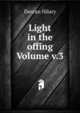 Light in the offing Volume v.3, Deccan Hilary 