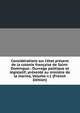 Consid?rations sur l'?tat pr?sent de la colonie fran?aise de Saint-Domingue.: Ouvrage politique et l?gislatif; pr?sent? au ministre de la marine, Volume v.1 (French Edition), 
