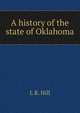 A history of the state of Oklahoma, L B. Hill 