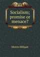 Socialism; promise or menace?, Morris Hillquit 