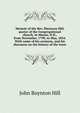 Memoir of the Rev. Ebenezer Hill, pastor of the Congregational church, in Mason, N.H., from November, 1790, to May, 1854. With some of his sermons, and his discourse on the history of the town, John Boynton Hill 