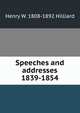 Speeches and addresses 1839-1854, Henry W. 1808-1892 Hilliard 