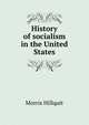 History of socialism in the United States, Morris Hillquit 