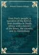 Oom Paul's people; a narrative of the British-Boer troubles in South Africa, with a history of the Boers, the country, and its institutions, Howard Clemens Hillegas 