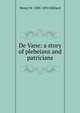 De Vane: a story of plebeians and patricians, Henry W. 1808-1892 Hilliard 