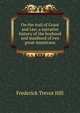 On the trail of Grant and Lee; a narrative history of the boyhood and manhood of two great Americans, Frederick Trevor Hill 