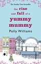 The Rise and Fall of a Yummy Mummy, Polly Williams 