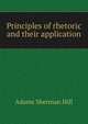Principles of rhetoric and their application, Adams Sherman Hill 