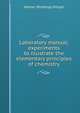 Laboratory manual; experiments to illustrate the elementary principles of chemistry, Homer Winthrop Hillyer 