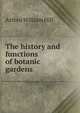 The history and functions of botanic gardens, Arthur William Hill 