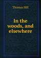 In the woods, and elsewhere, Hill Thomas 